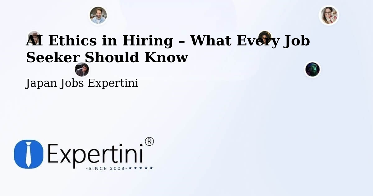 AI Ethics in Recruitment & Hiring – Mobara Shi - Mobara Shi, Japan Jobs Expertini